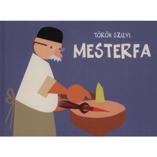 Török Szilvi - Mesterfa - Gyermekkönyv