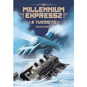 Millennium expressz - A tudósító 45493827 