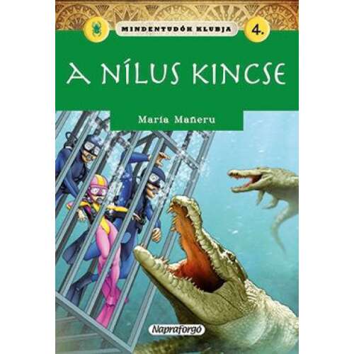 Mindentudók Klubja 4. - A Nílus kincse - Gyermekkönyv