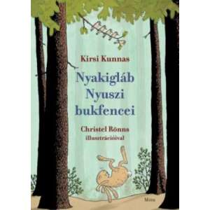Nyakigláb Nyuszi bukfencei gyerekkönyv Kirsi Kunnas írta, Christel Rönns illusztrálta - Strong