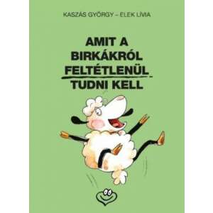 Amit ?a birkÃ¡krÃ³l feltÃ©tlenÃ¼l tudni kell 107038178
                                                                                                     Humoros kÃ¶nyv
                                                                                               