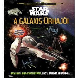 Star Wars - A galaxis űrhajói 45493490 Gyermek könyvek - Star Wars