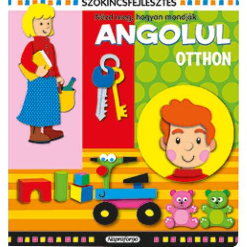 Szókincsfejlesztés - Angolul Otthon, Napraforgó gyerekkönyv angol szavak tanulása 