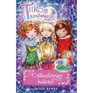 Titkos királyság - Csillagfényes kaland - Különkiadás 45502337 Gyermek könyv - Csillag