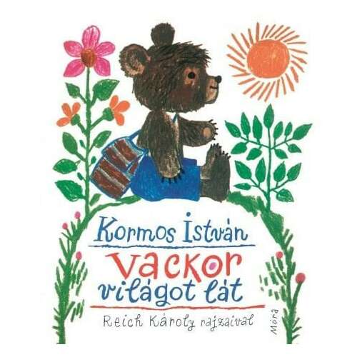 Kormos István Vackor világot lát című mesekönyve, Reich Károly illusztrációival
