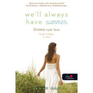Well Always Have Summer - Örökké nyár lesz (Nyár trilógia 3.) - keménytábla 45503069 