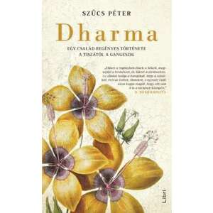 Dharma - Egy család regényes története a Tiszától a Gangeszig 46280637 