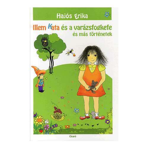 Hajós Erika - Illem Kata és a varázsfogkefe és más történetek gyerekkönyv borítója - Gyermek könyv