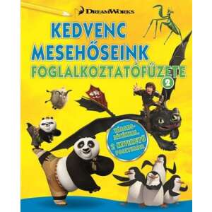 Kedvenc mesehőseink foglalkoztatófüzete 2. - Kung Fu Panda Madagaszkár pingvinjei Dragons 46846710 Gyermek könyv - Panda