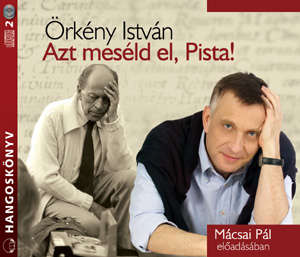Azt meséld el Pista! - Hangoskönyv 30233808 Hangoskönyvek - Magyar szépirodalom, regény