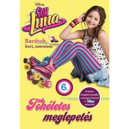 Soy Luna – Barátok, kori, szerelem 6. – Tökéletes meglepetés