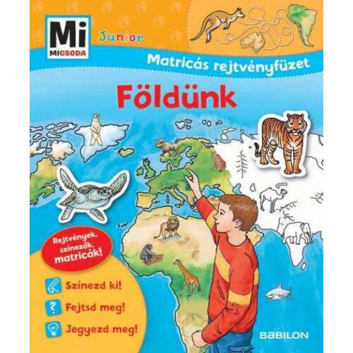 Mi Micsoda Junior Földünk Matricás rejtvényfüzet, gyerekeknek szóló könyv rejtvényekkel és matricákkal a világról