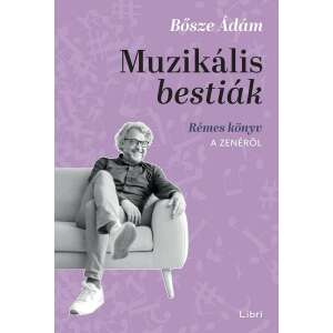 Muzikális bestiák könyvborító, szerző: Bősze Ádám - Művészet & Építészet