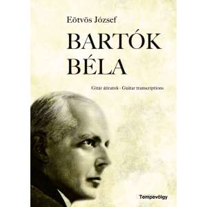 Bartók Béla - Gitár átiratok - Guitar transcriptions 45491400 Irodalom, költészet könyvek