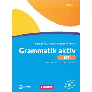Grammatik aktiv B1 Német nyelvtani gyakorlókönyv a Cornelsentől - Maxim