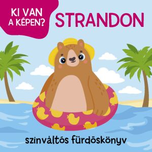 Ki van a képen? - Strandon - színváltós fürdőskönyv 112652503 - Pancsolókönyv