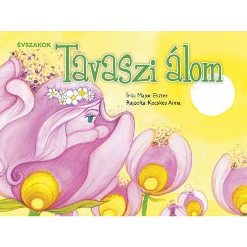 Évszakok - Tavaszi álom könyv Major Esztertől, illusztrálta Kecskés Anna, tavaszi témájú gyerek könyv