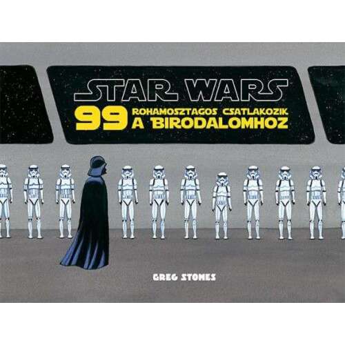 Star Wars 99 rohamosztagos csatlakozik a Birodalomhoz