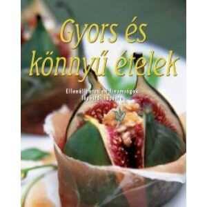 Gyors és könnyű ételek szakácskönyv borítója, egy fügés étellel - Egészség & Életmód könyv