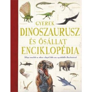 Gyerek Dinoszaurusz és ősállatenciklopédia 122849899 - Természettudomány