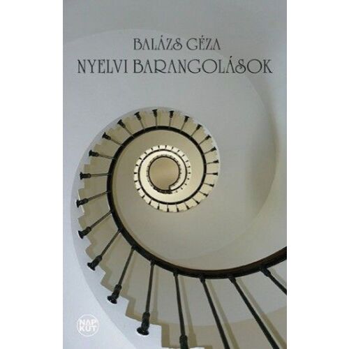 Nyelvi barangolások Balázs Géza könyvborító. Nyelvi felfedező könyv. - Társadalomtudományi könyv
