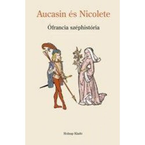 Aucasin és Nicolete: Egy középkori romantikus regény - Szépirodalmi könyv és regény