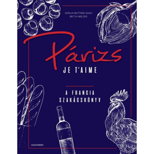 Párizs Je'taime szakácskönyv borító. Francia konyha receptek. - Könyv ételekről és italokról