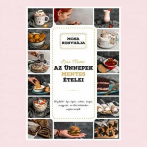 Az ünnepek mentes ételei - 60 glutén-, tej-, tojás-, cukor-, szója-, mogyoró és élesztő mentes vegán recept 125416782 - Egészség & Életmód könyv