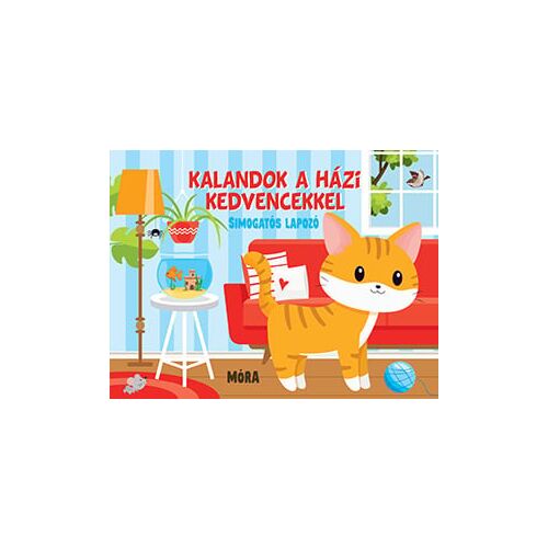 Kalandok a házi kedvencekkel (simogatós lapozó) 125417254 - Mesekönyv