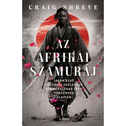 Az afrikai szamuráj, Craig Shreve történelmi regénye - Szépirodalmi könyv és regény