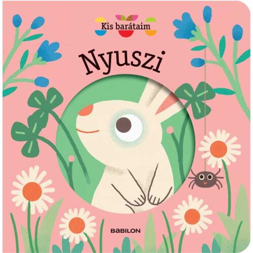 Kis barátaim Nyuszi gyermekkönyv borítója, aranyos nyuszi illusztrációval - Gyermek könyv