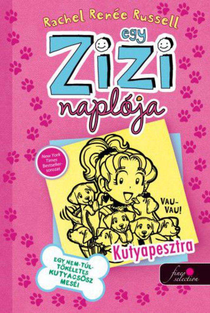 Egy Zizi naplója 10. - Egy nem túl tökéletes kutyacsősz meséi kut...
