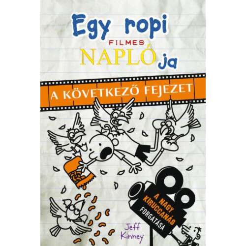 Jeff Kinney - Egy Ropi filmes naplója - A következő fejezet - Filmkészítési kalauz