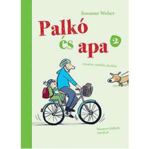 Palkó és Apa 2. - Vonaton repülőn biciklin 46904875 Gyermek könyvek - Repülő
