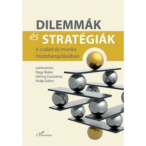 Dilemmák és stratégiák a család és munka összehangolásában 122850446