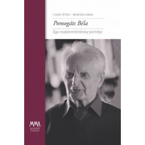 Pomogáts Béla - Egy irodalomtörténész portréja 131678633 - Természettudomány