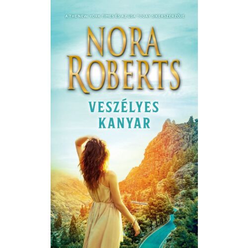 Veszélyes kanyar írta Nora Roberts, romantikus regény - Krimi