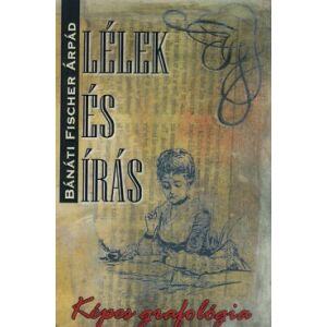 Lélek és írás - Képes grafológia 131677742 - Természettudomány
