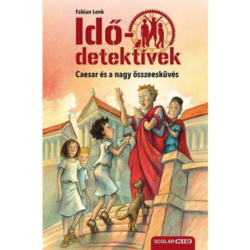 Caesar és a nagy összeesküvés - Idődetektívek 18. könyvborító. Fabian Lenk ifjúsági történelmi krimije. - Szórakoztató irodalmi könyv
