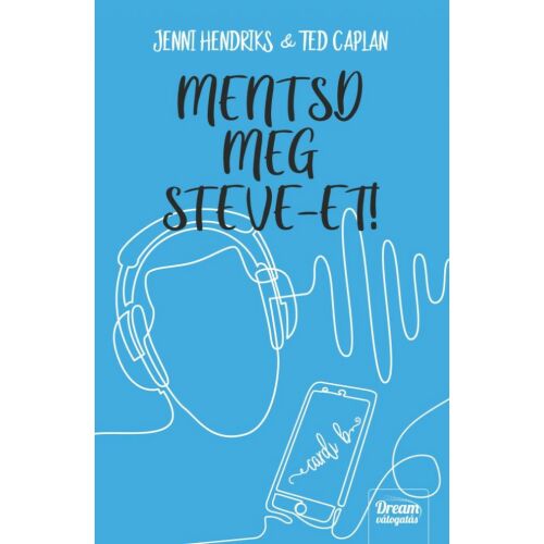 Mentsd meg Steve-et! könyvborító, szerzők: Jenni Hendriks & Ted Caplan - Ifjúsági könyv