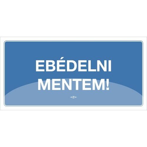 Információs tábla pd 10x20 cm Ebédelni mentem! kék 122951610