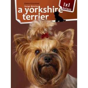 A yorkshire terrier 45487998 Háziállatok, állatgondozás könyvek