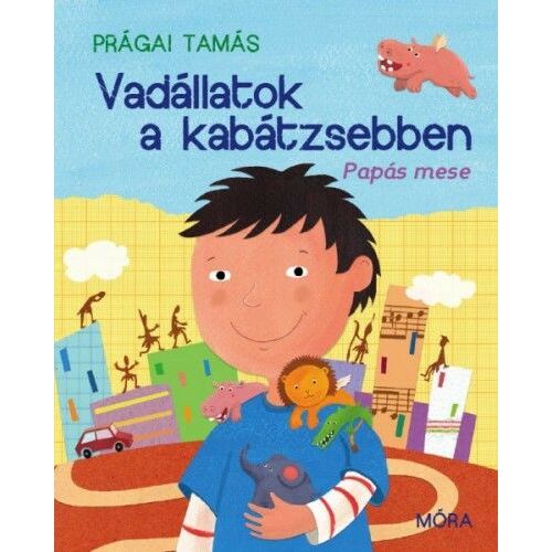 Vadállatok a kabátzsebben írta Prágai Tamás - Gyerekkönyv borító - Gyermek könyv