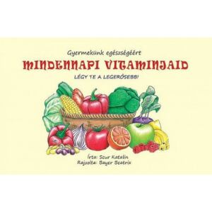 Mindennapi Vitamin gyermekkönyv borítója színes gyümölcs- és zöldségillusztrációkkal - Egészség & Életmód könyv