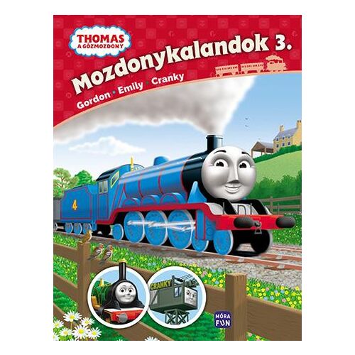 Thomas, a gőzmozdony - Mozdonykalandok 3. gyermekkönyv borítója Gordonnal, Emilyvel és Crankyvel - Gyermek könyv