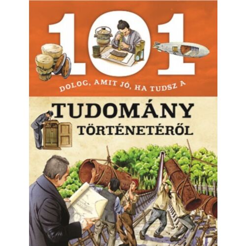 101 dolog, amit jó, ha tudsz a tudomány történetéről 131678164