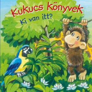 Kukucs könyvek - Ki van itt 125416202 - Gyermek & Ifjúsági könyv