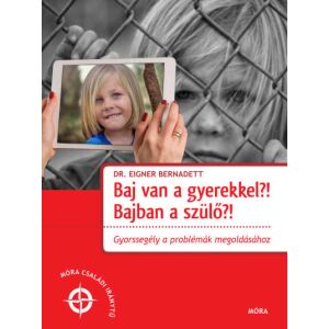 Baj van a gyerekkel? Bajban a szülő?! 122851979 - Egészség & Életmód könyv
