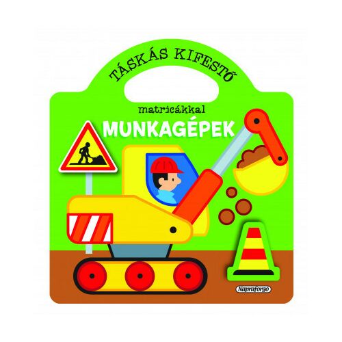 Táskás kifestő matricákkal - Munkagépek színező és matricás könyv munkagépekkel