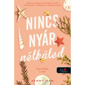 Nincs nyár nélküled írta Jenny Han, Nyár-trilógia 2. rész - Gyermek & Ifjúsági könyv